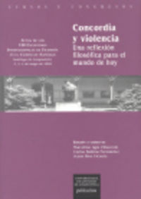Concordia y violencia, de Encuentros Internacionales de Filosofía en el Camino de Santiago (8th 2005 Santiago de Compostela |