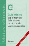 Gu¡a cl¡nica para el tratamiento de los trastornos por estrés agudo y estrés postraumático, de Varios autores | portada del l