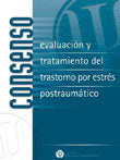 Consenso español sobre evaluación y tratamiento del trastorno por estrés postraumático, de FUNDACION ESPAÑOLA DE PSIQUIATRIA 