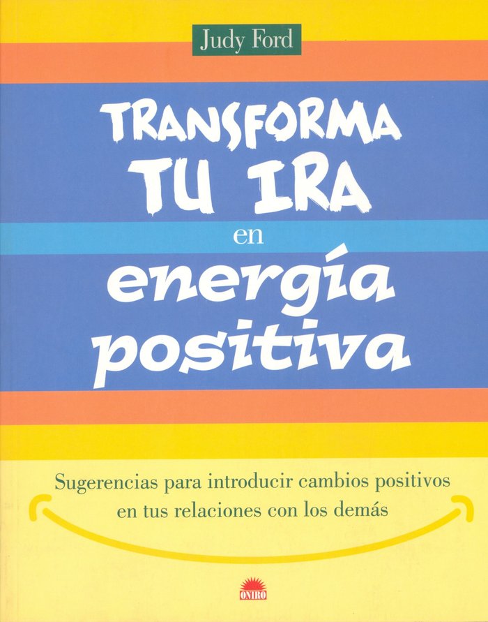 Transforma tu ira en energía positiva, de Ford | portada del libro