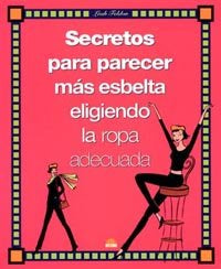 Secretos para parecer más esbelta eligiendo la ropa adecuada, de Feldon | portada del libro