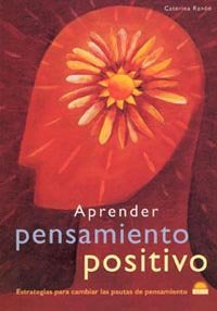 Aprender pensamiento positivo, de Rando, Caterina | portada del libro