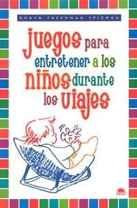 Juegos para entretener a los niños durante los viajes, de Freedman Spizman | portada del libro
