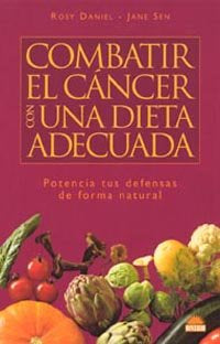 Combatir el cáncer con una dieta adecuada, de Daniel | portada del libro