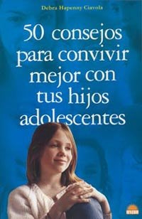 50 consejos para convivir mejor con tus hijos adolescentes, de Ciavola | portada del libro