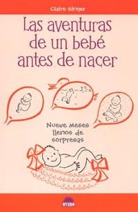 Las aventuras de un bebé antes de nacer, de Singer, Claire | portada del libro