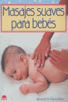 Masajes suaves para bebés, de KLUCK EBBIN,MICHELLE | portada del libro