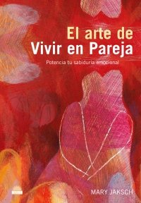 El arte de vivir en pareja, de Jaksch, Mary | portada del libro