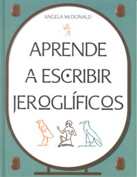 APRENDE A ESCRIBIR JEROGLIFICOS, de McDonald | portada del libro