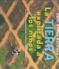 LA TIERRA EXPLICADA A LOS NIÑOS, de ARTHUS-BERTRAND | portada del libro