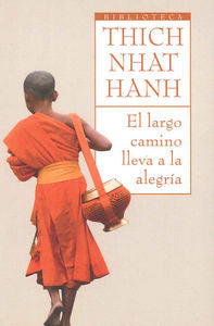 El largo camino lleva a la alegr¡a, de THICH NHAT NANH | portada del libro