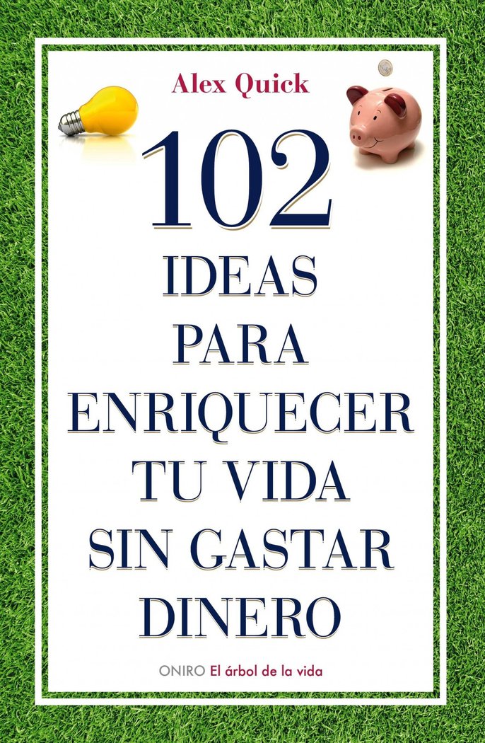 102 ideas para enriquecer tu vida sin gastar dinero, de Quick | portada del libro