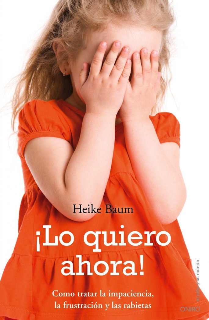 ¡Lo quiero ahora!, de Baum, Heike | portada del libro