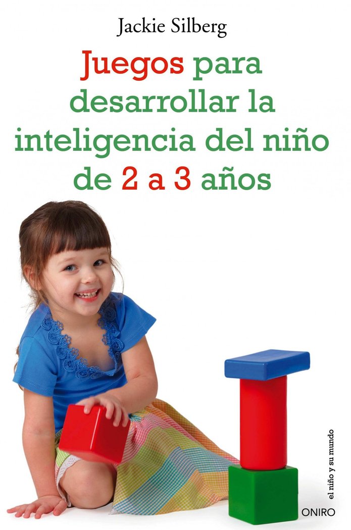 Juegos para desarrollar la inteligencia del niño de 2 a 3 años, de Silberg, Jackie | portada del libro