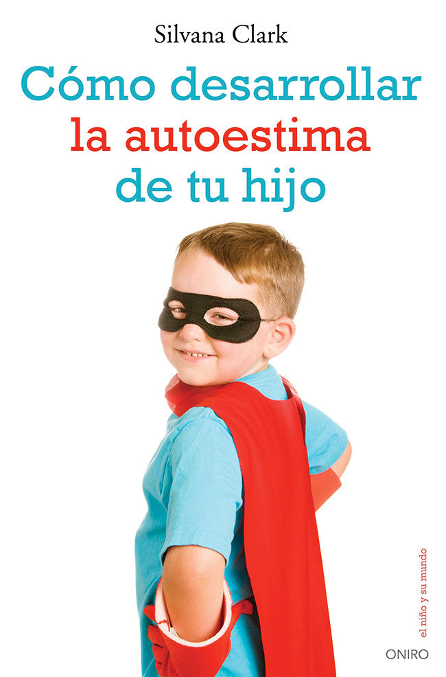 Cómo desarrollar la autoestima de tu hijo, de Clark | portada del libro