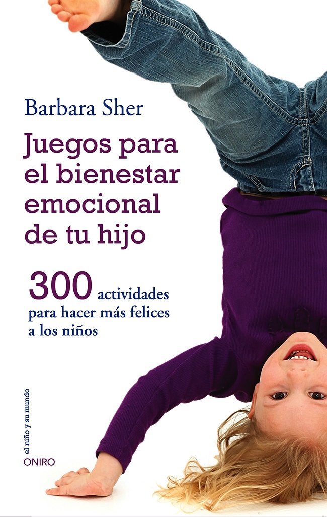 Juegos para el bienestar emocional de tu hijo, de Sher, Barbara | portada del libro