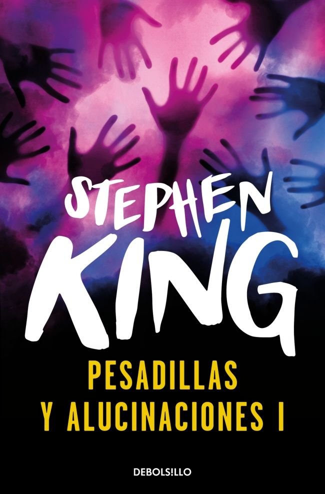 Pesadillas y alucinaciones I, de King, Stephen | portada del libro