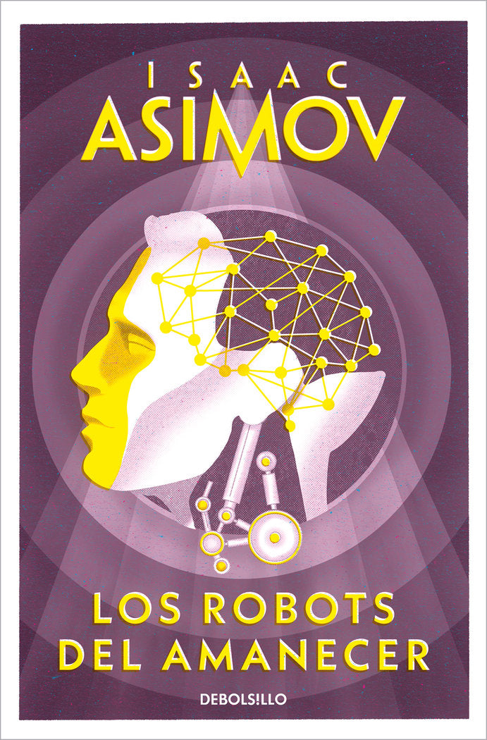 Los robots del amanecer (Serie de los robots 4), de Asimov, Isaac | portada del libro
