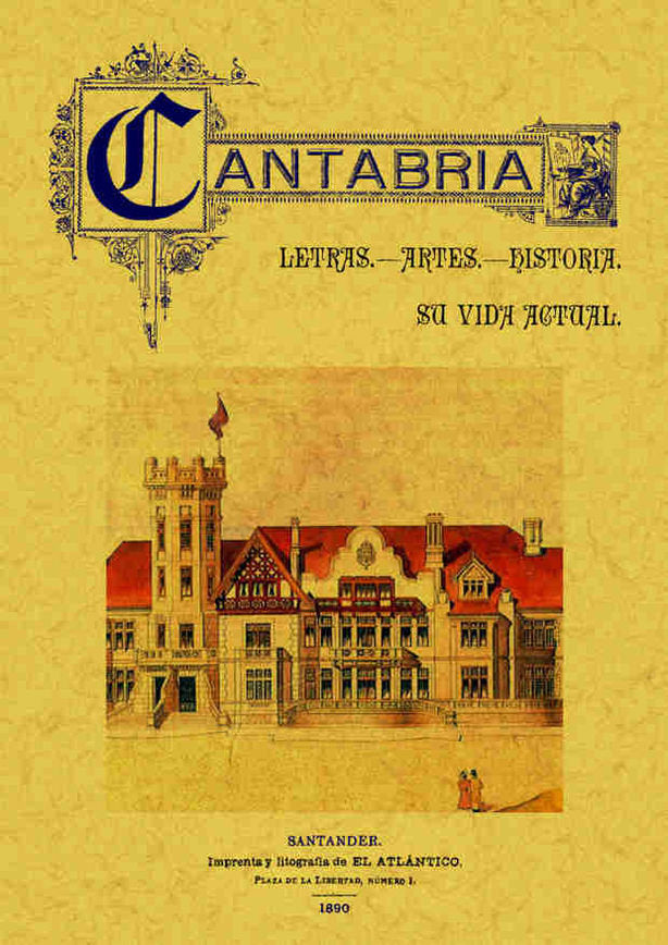 Cantabria. Letras, artes, historia. Su vida actual, de Varios autores | portada del libro