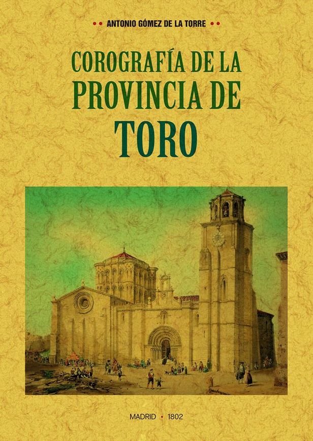 Corografía de la provincia de Toro, de Gómez de la Torre, Antonio | portada del libro