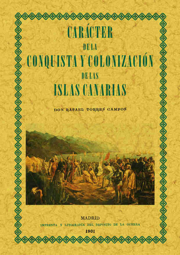 Carácter de la conquista y colonización de las Islas Canarias, de Torres, Rafael | portada del libro