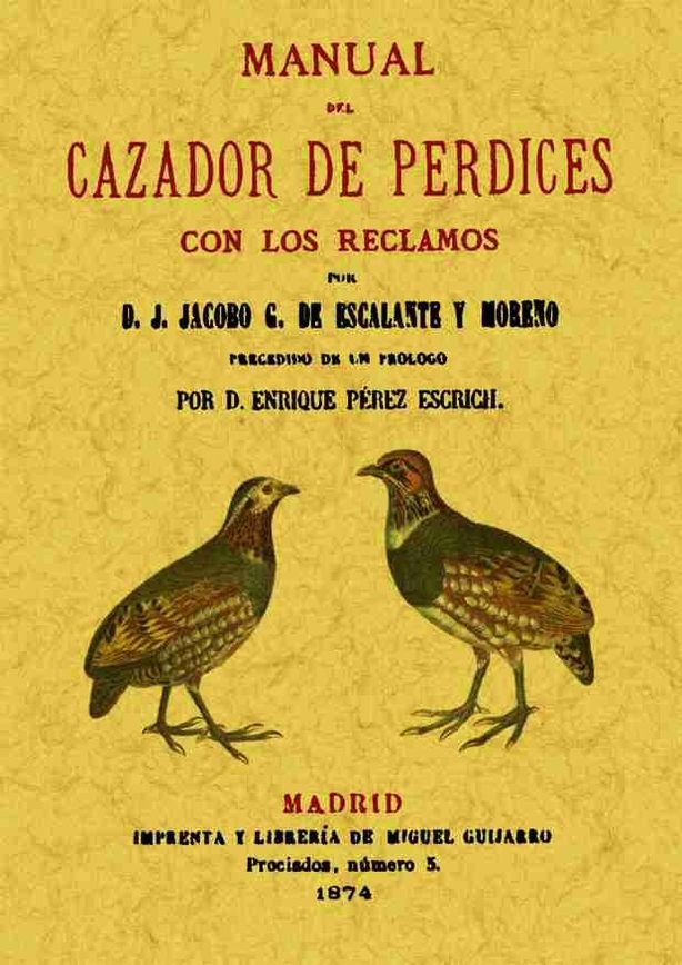 Manual del cazador de perdices con los reclamos, de Escalante y Moreno, J.Jacobo G.de | portada del libro