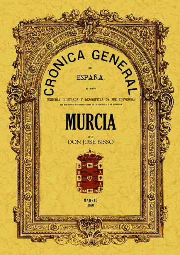 Crónica de la provincia de Murcia, de Bisso, José | portada del libro