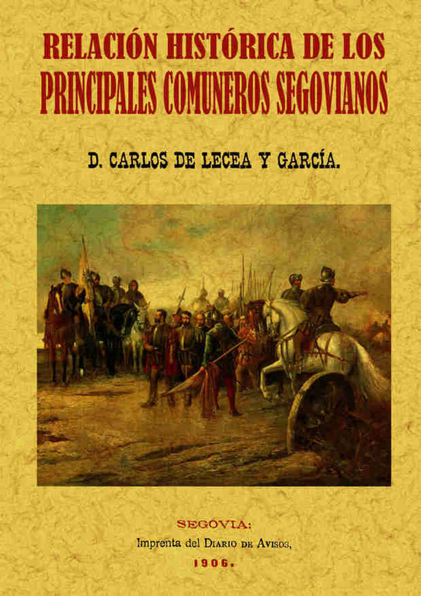 Principales comuneros de Segovia. Relación histórica, de Lecea y García, Carlos de | portada del libro