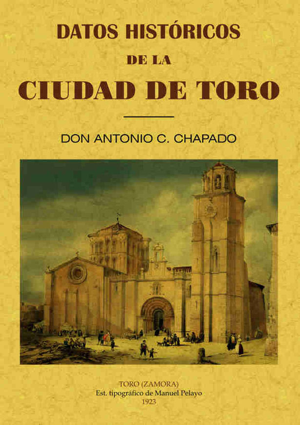 Datos históricos de la ciudad de Toro, de Chapado, Antonio C. | portada del libro