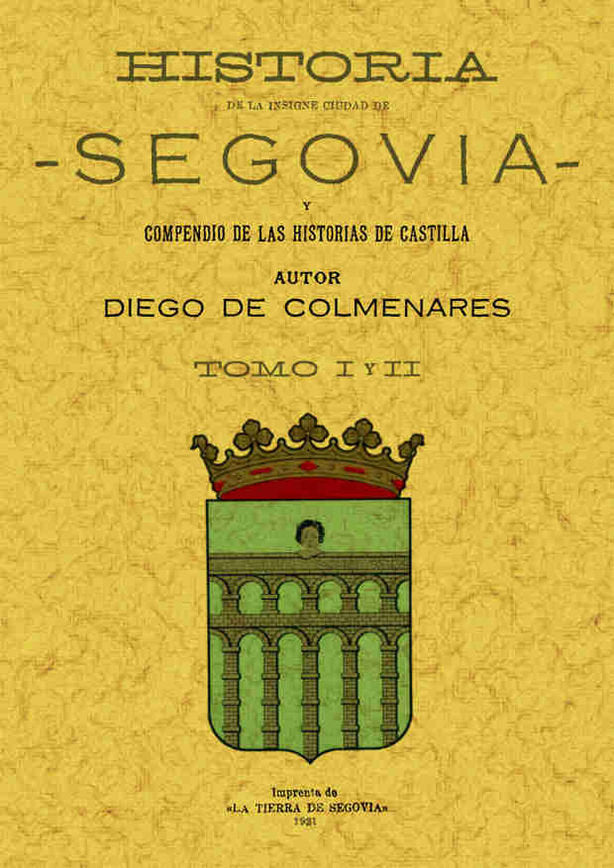 Historia de la insigne ciudad de Segovia (2 Tomos), de Colmenares, Diego de | portada del libro