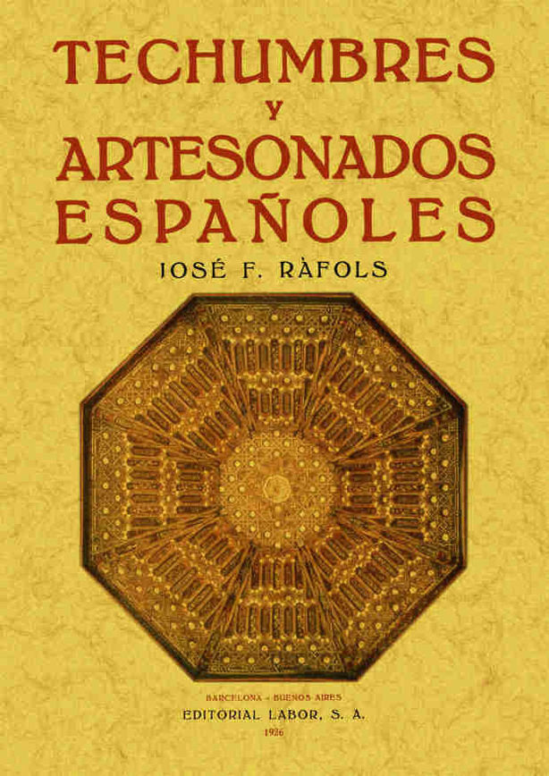 Techumbres y artesonados españoles, de Rafols, José | portada del libro
