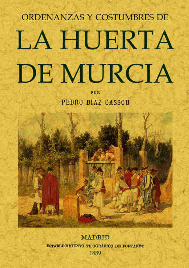 Ordenanzas y costumbres de la Huerta de Murcia, de Díaz Cassou, Pedro | portada del libro