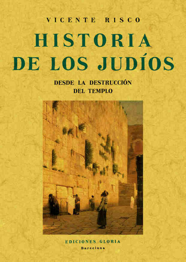 Historia de los judíos desde la destrucción del templo, de Risco, Vicente | portada del libro