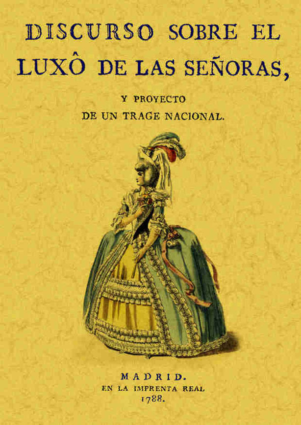 Discurso sobre el luxo de señoras y proyecto de un trage nacional, de Anónimo | portada del libro