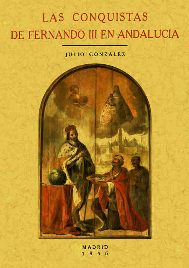 Las conquistas de Fernando III en Andalucía, de González, Julio | portada del libro