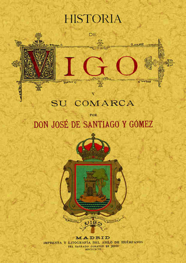 Historia de Vigo y su comarca, de Santiago y Gómez, José | portada del libro