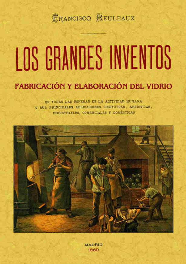 Fabricación y elaboración del vidrio. Los grandes inventos, de Reuleaux, Federico | portada del libro