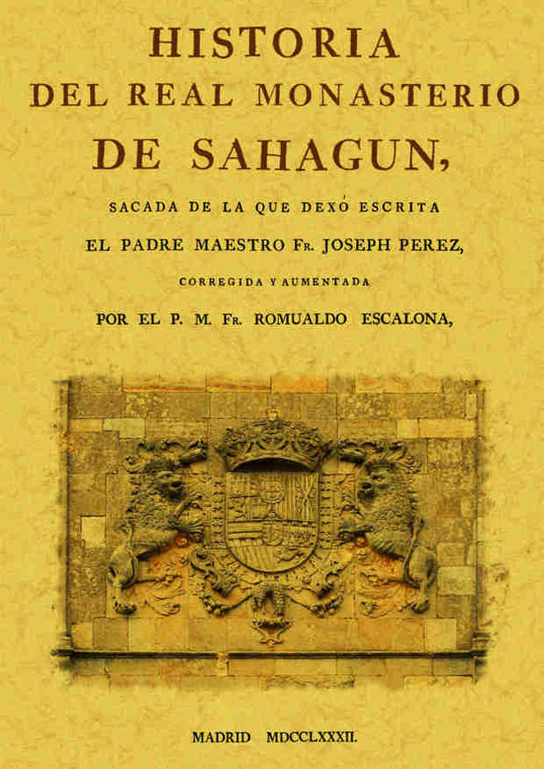 Historia del Real Monasterio de Sahagún, de Perez, Joseph | portada del libro