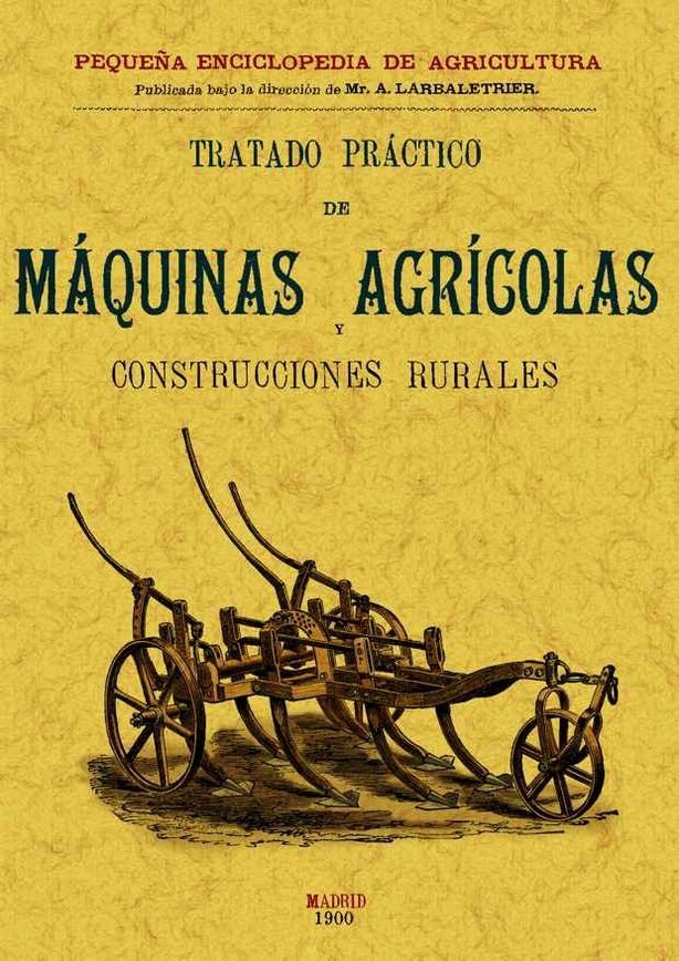 Tratado práctico de máquinas agrícolas y construcciones rurales, de Georges Menul, V. | portada del libro