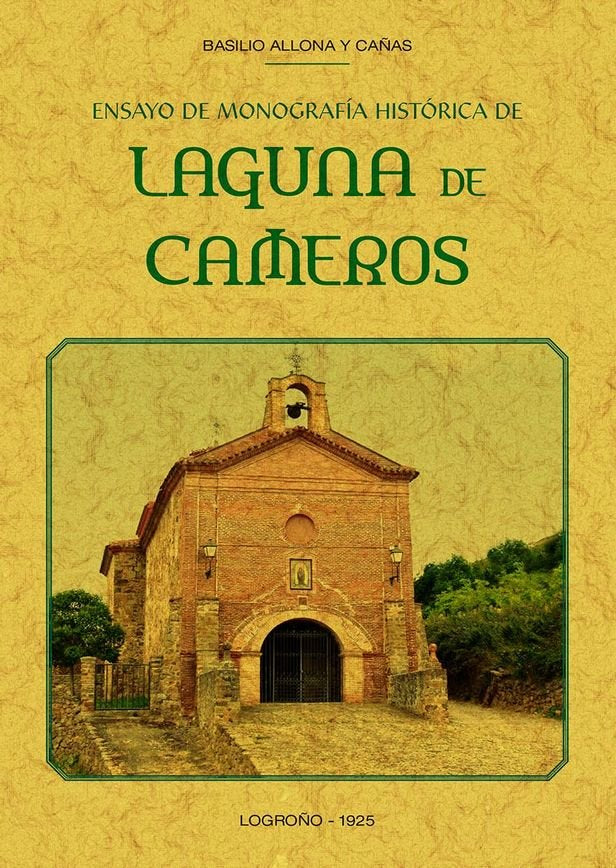 Laguna de Cameros. Ensayo de monografía histórica, de Allona y Cañas, Basilio | portada del libro