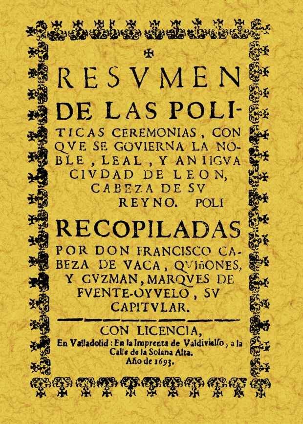 León. Resumen de las políticas ceremonias con que se gobierna la ciudad de León, de Cabeza de Vaca, Francisco | portada del l