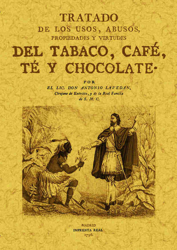 Tratado de los usos, abusos, propiedades y virtudes del tabaco, café, té y chocolate, de Lavedán, Antonio | portada del libro