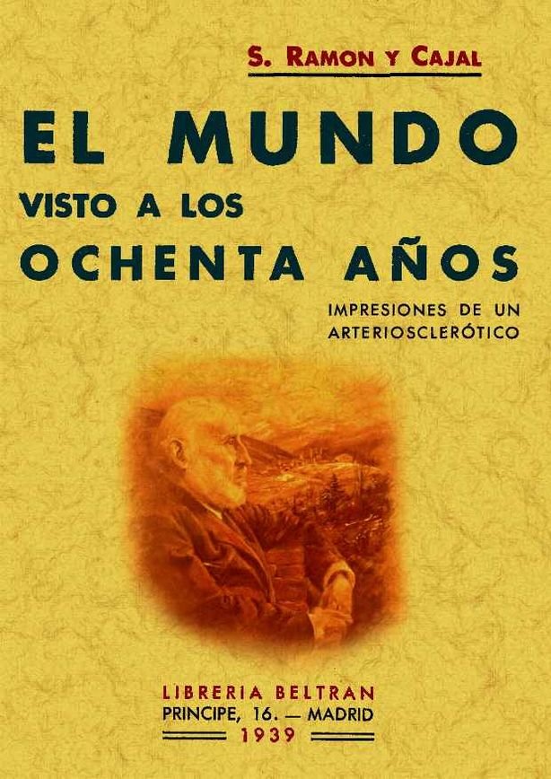 El mundo visto a los ochenta años, de Ramón y Cajal, Santiago | portada del libro