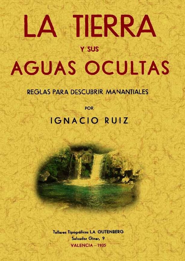 La tierra y sus aguas ocultas. Reglas para descubrir manantiales, de Ruiz Iñiguez, Ignacio | portada del libro