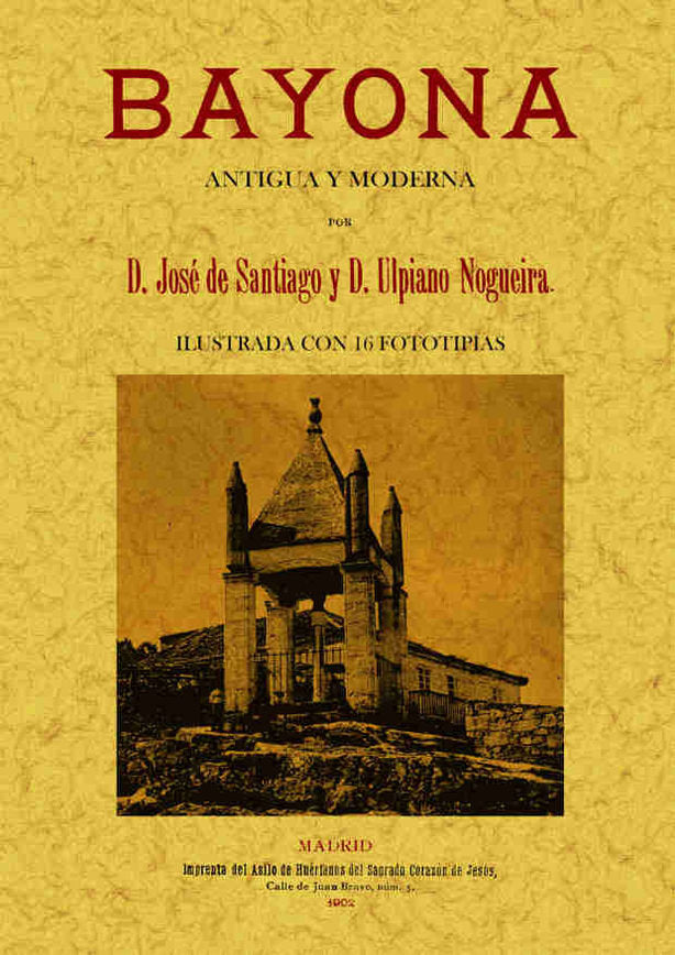 Bayona. Antigua y moderna, de Santiago, Jose de | portada del libro