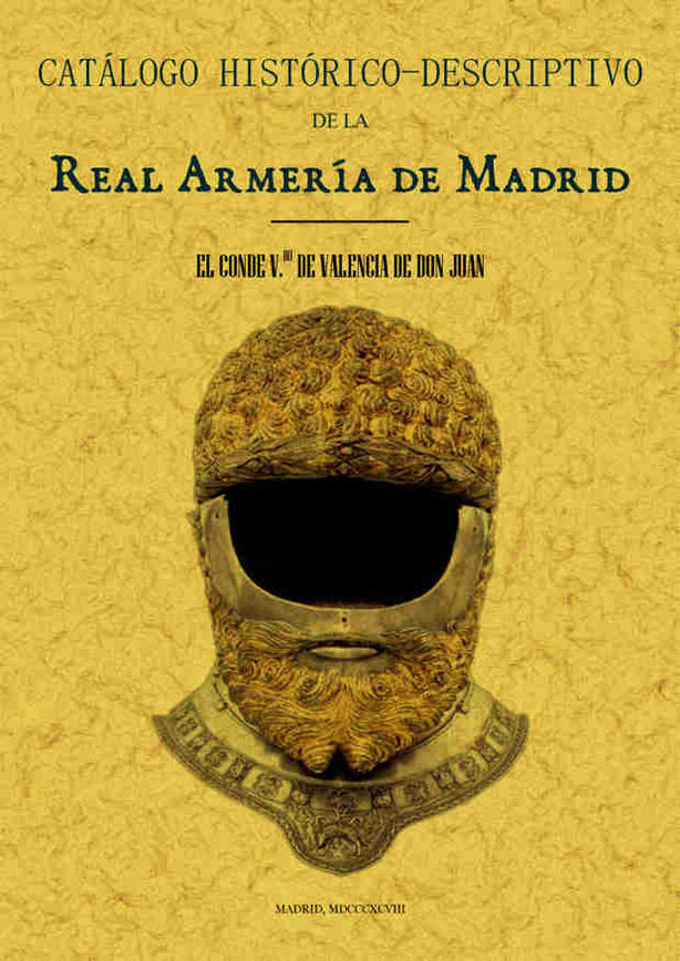 Real Armería de Madrid. Catálogo histórico-descriptivo, de Conde Vdo. de Valencia de Don Juan | portada del libro