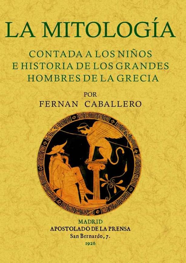 La mitología contada a los niños e historia de los grandes hombres de la Grecia, de Caballero, Fernán | portada del libro