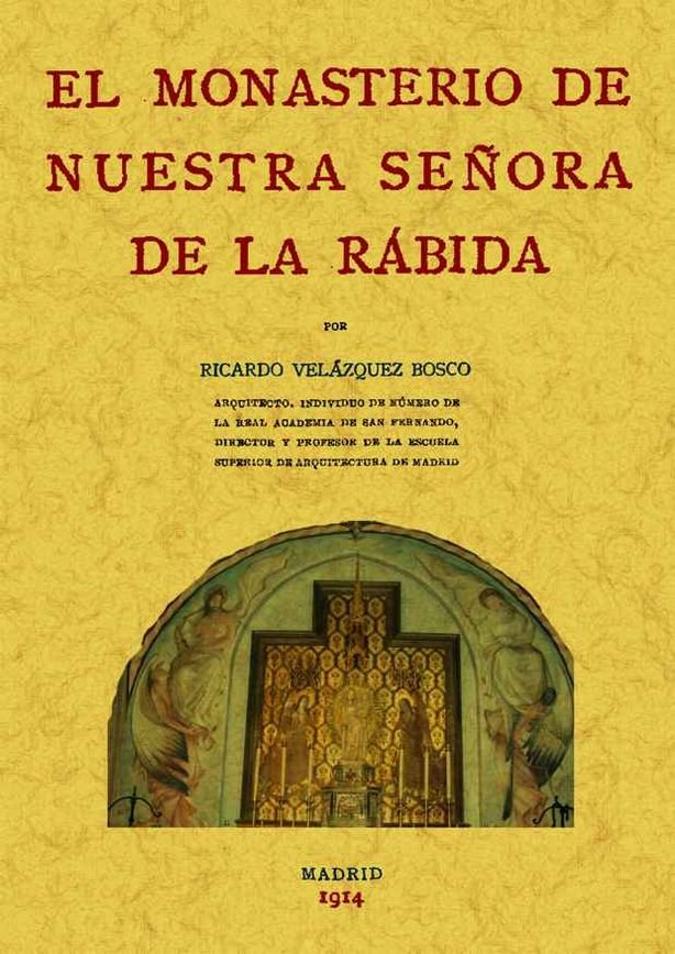 El Monasterio de Nuestra Señora de la Rábida, de Velázquez Bosco, Ricardo | portada del libro