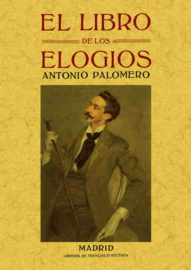 El libro de los elogios, de Palomero Dechado, Antonio | portada del libro