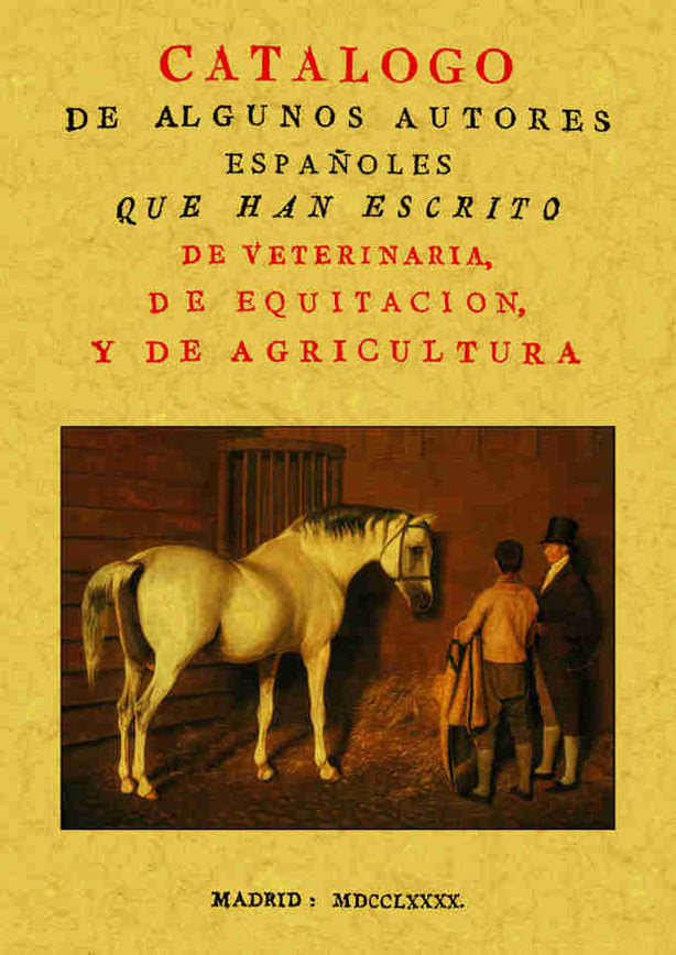 Catálogo de algunos autores españoles que han escrito de veterinaria, de equitación y de agricultura, de Herrera, José | port